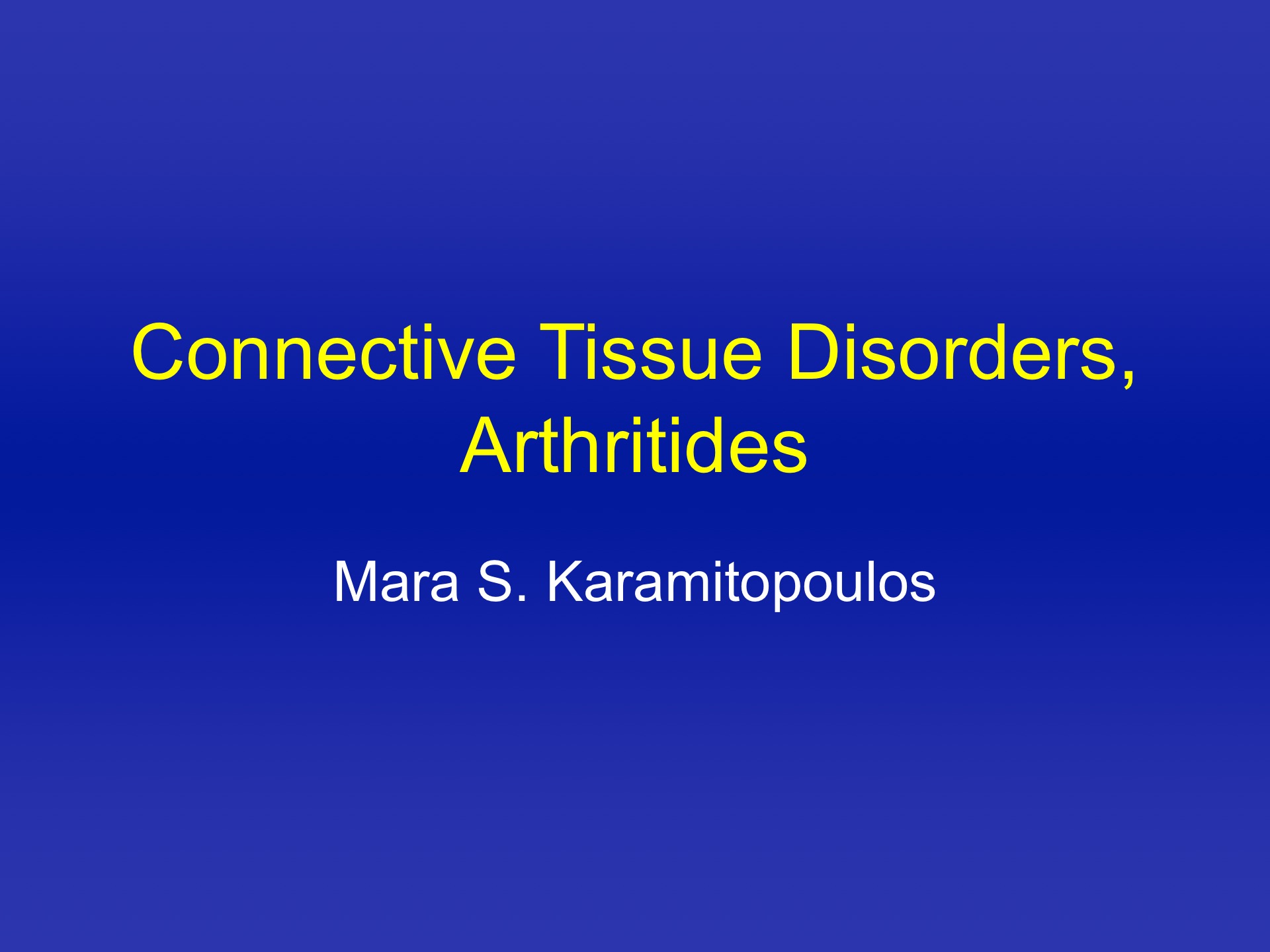 Connective Tissue Disorders and Arthritides